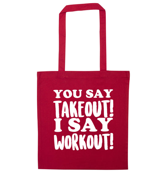 You say takeout I say workout! red tote bag