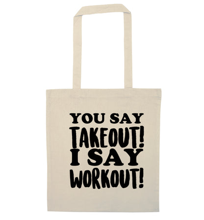 You say takeout I say workout! natural tote bag