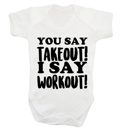 You say takeout I say workout! Baby Vest white 18-24 months