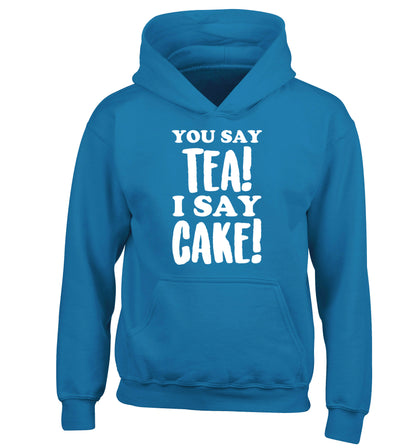 You say tea I say cake! children's blue hoodie 12-14 Years