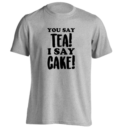 You say tea I say cake! adults unisex grey Tshirt 2XL