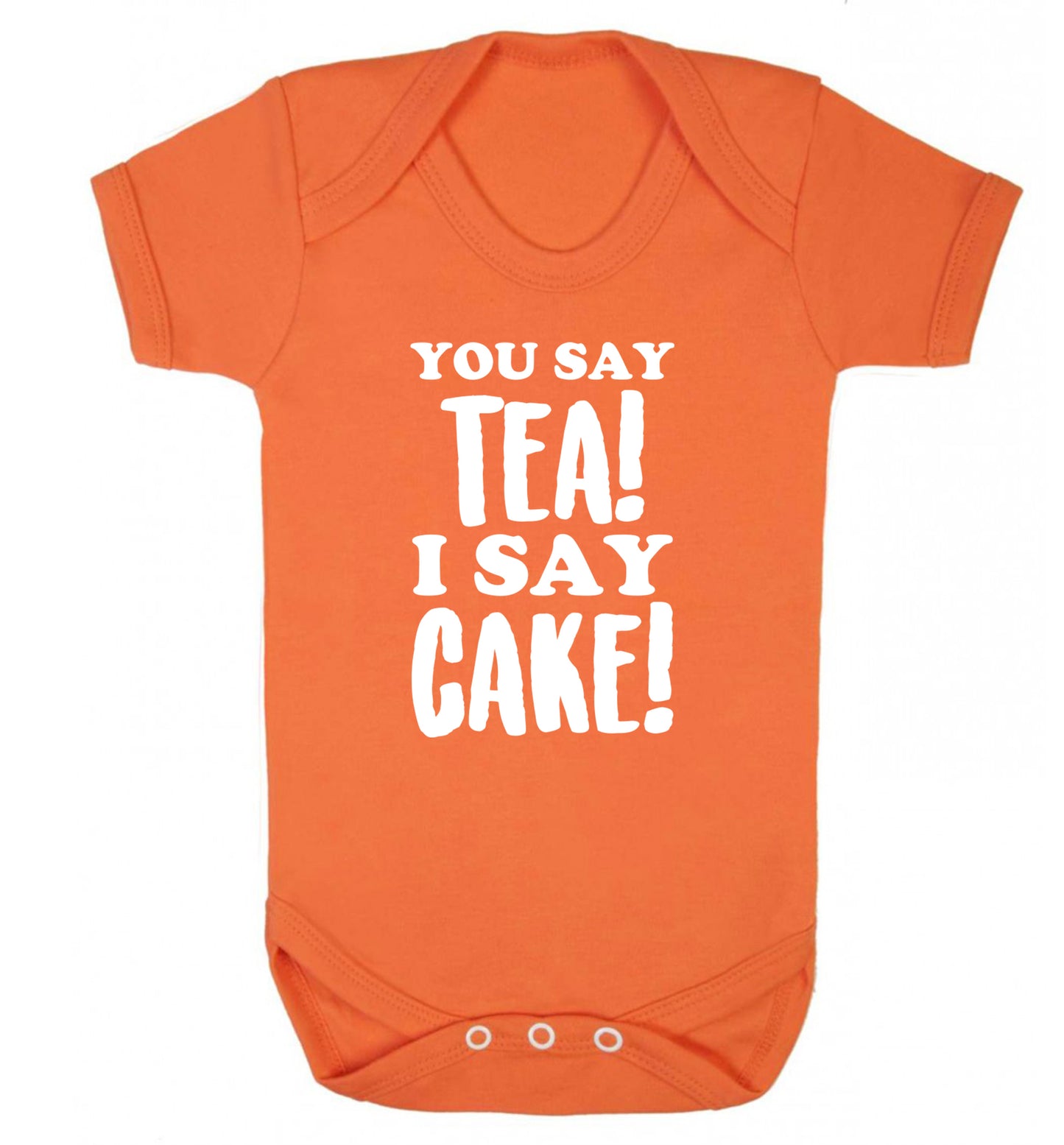 You say tea I say cake! Baby Vest orange 18-24 months