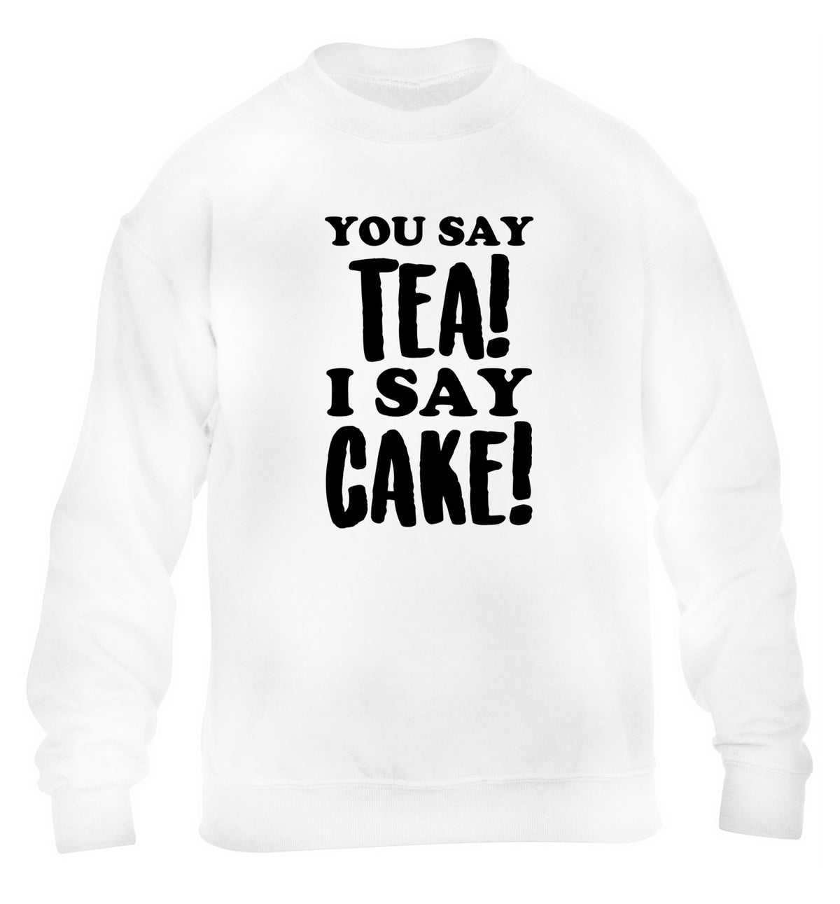 You say tea I say cake! children's white sweater 12-14 Years