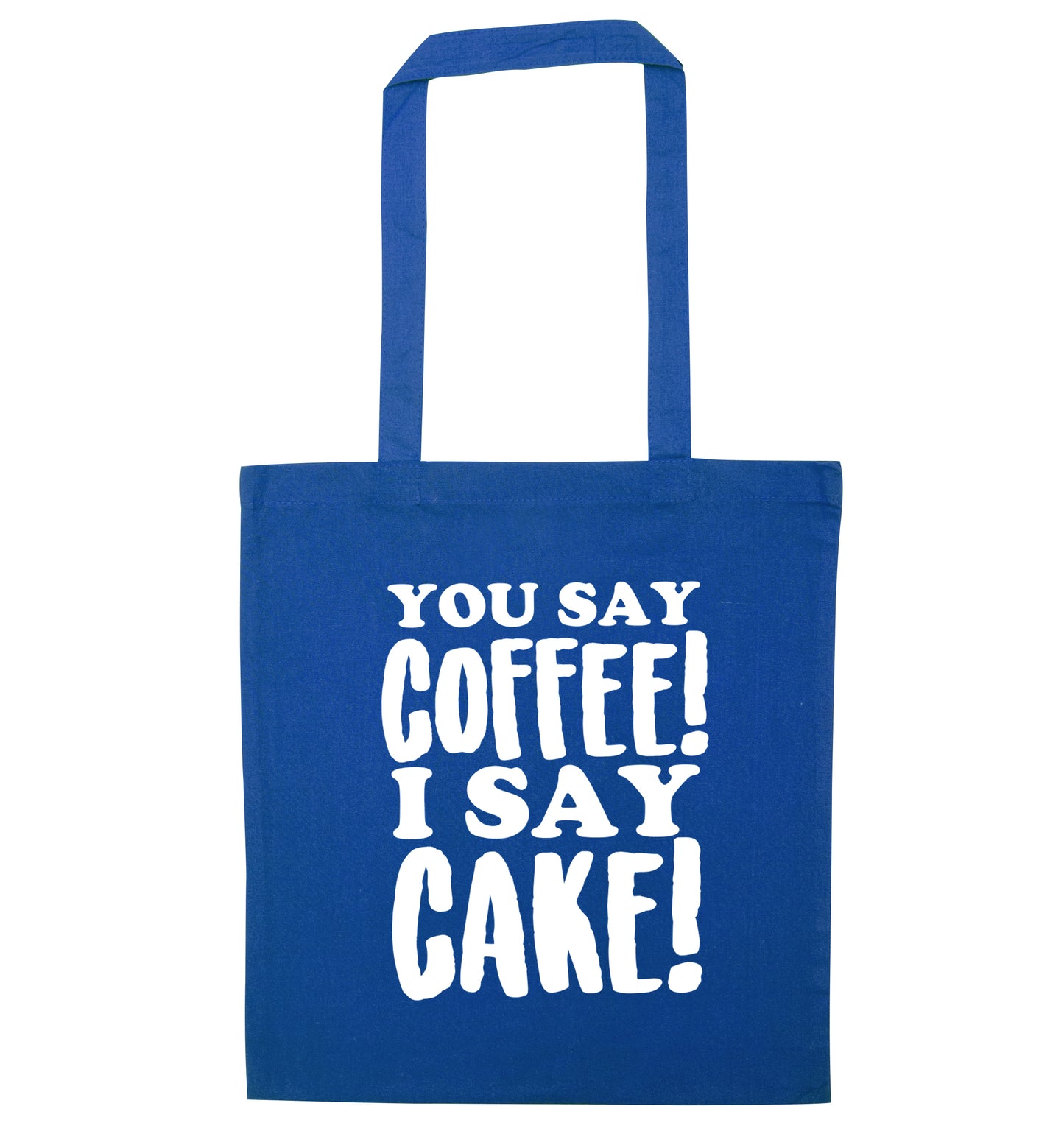 You say coffee I say cake! blue tote bag