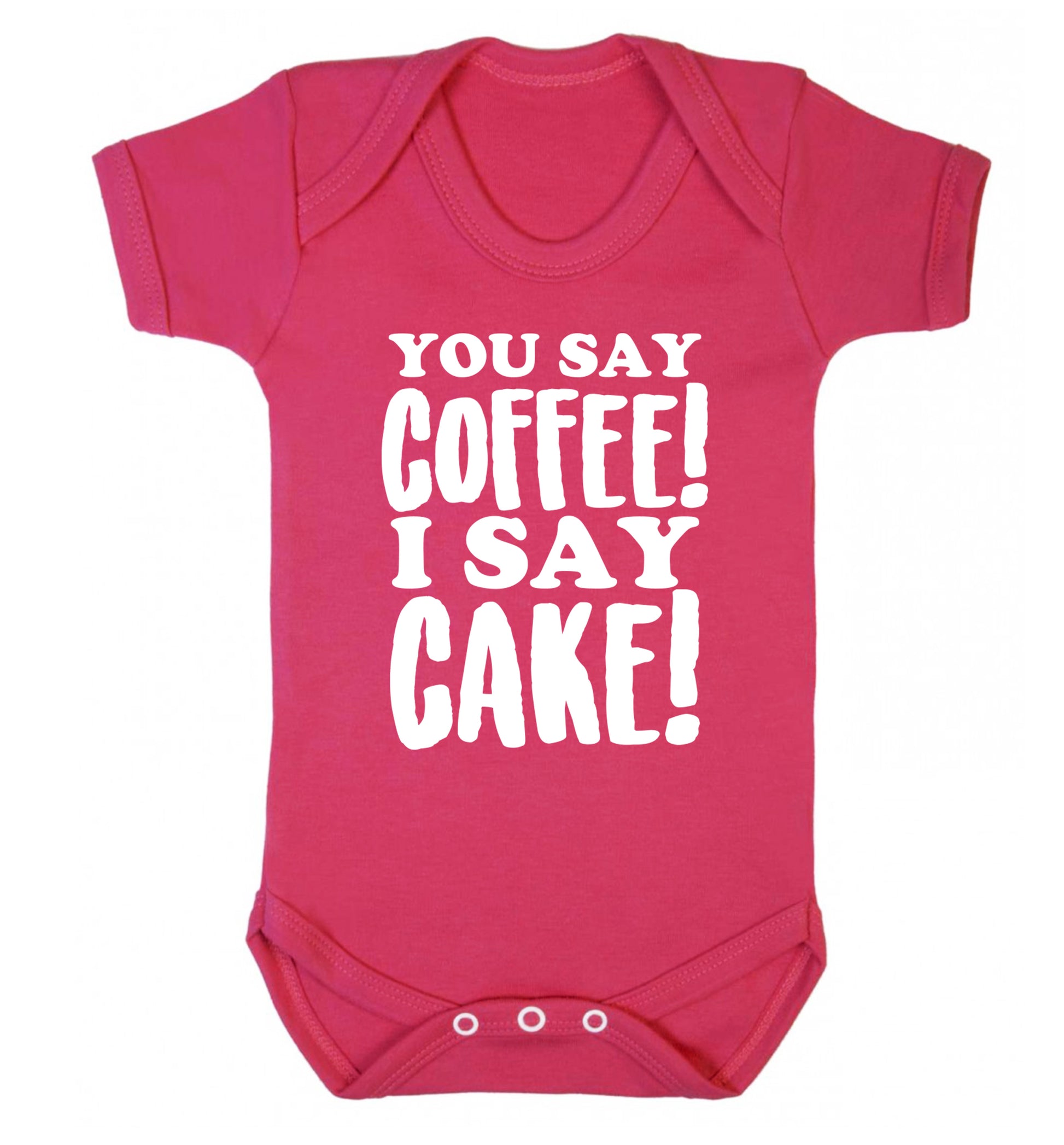 You say coffee I say cake! Baby Vest dark pink 18-24 months