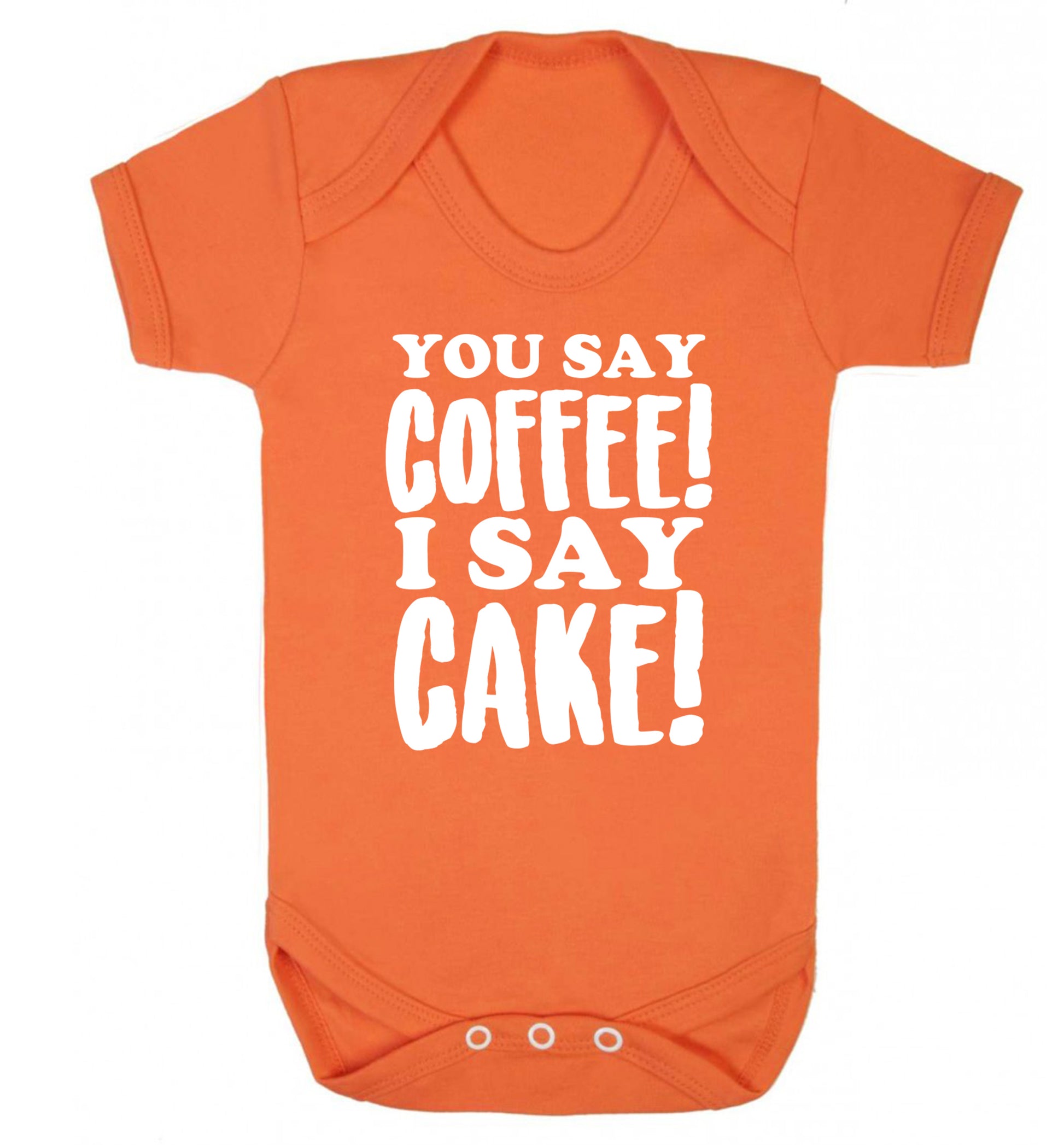 You say coffee I say cake! Baby Vest orange 18-24 months