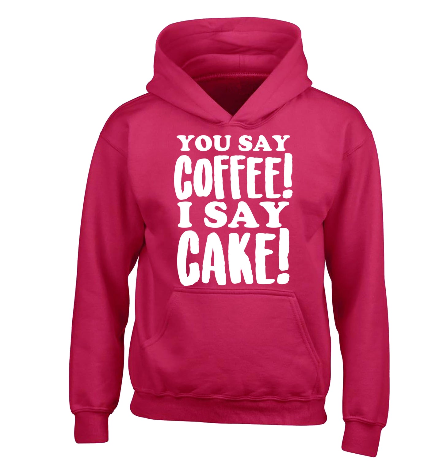 You say coffee I say cake! children's pink hoodie 12-14 Years