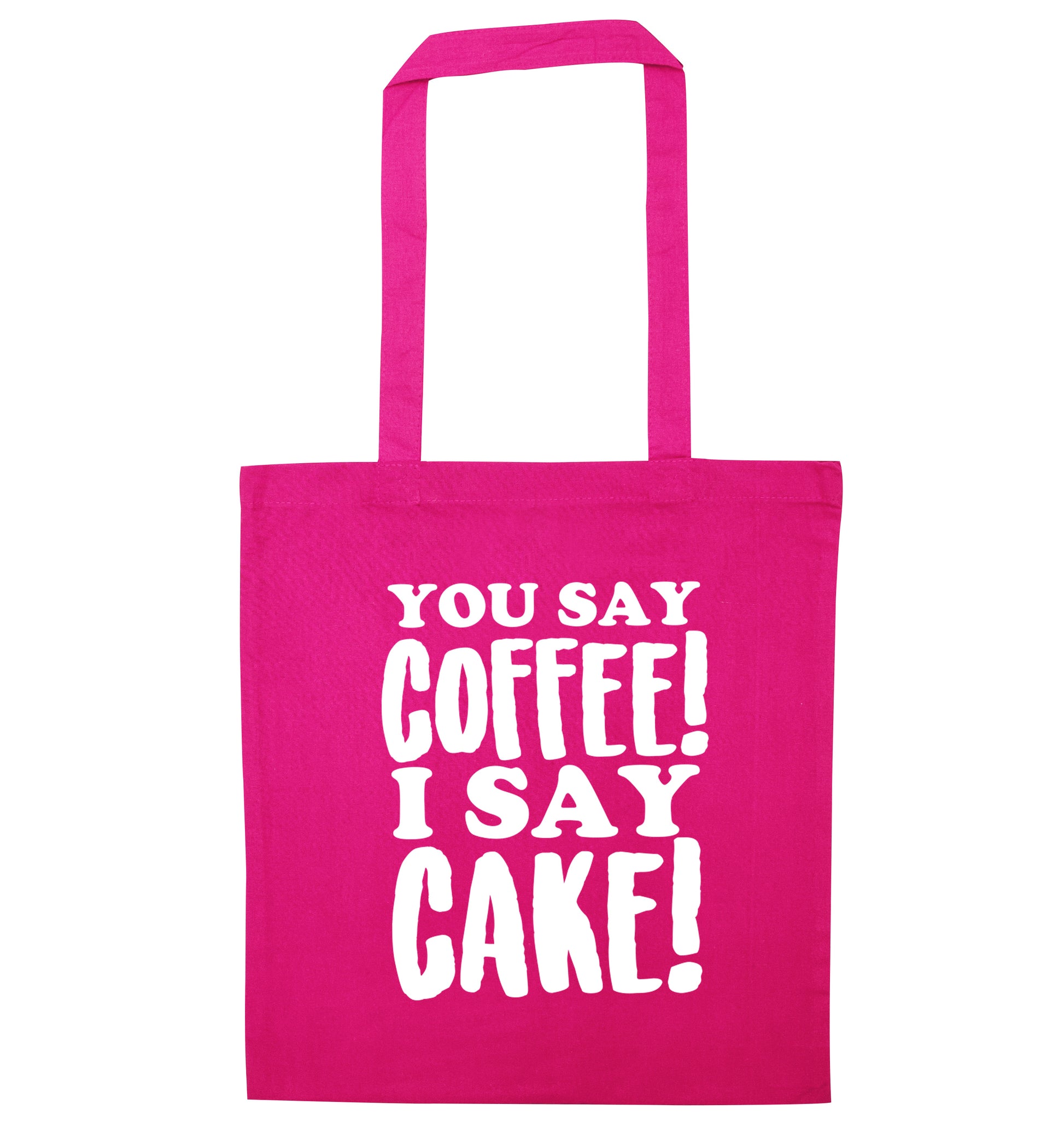 You say coffee I say cake! pink tote bag