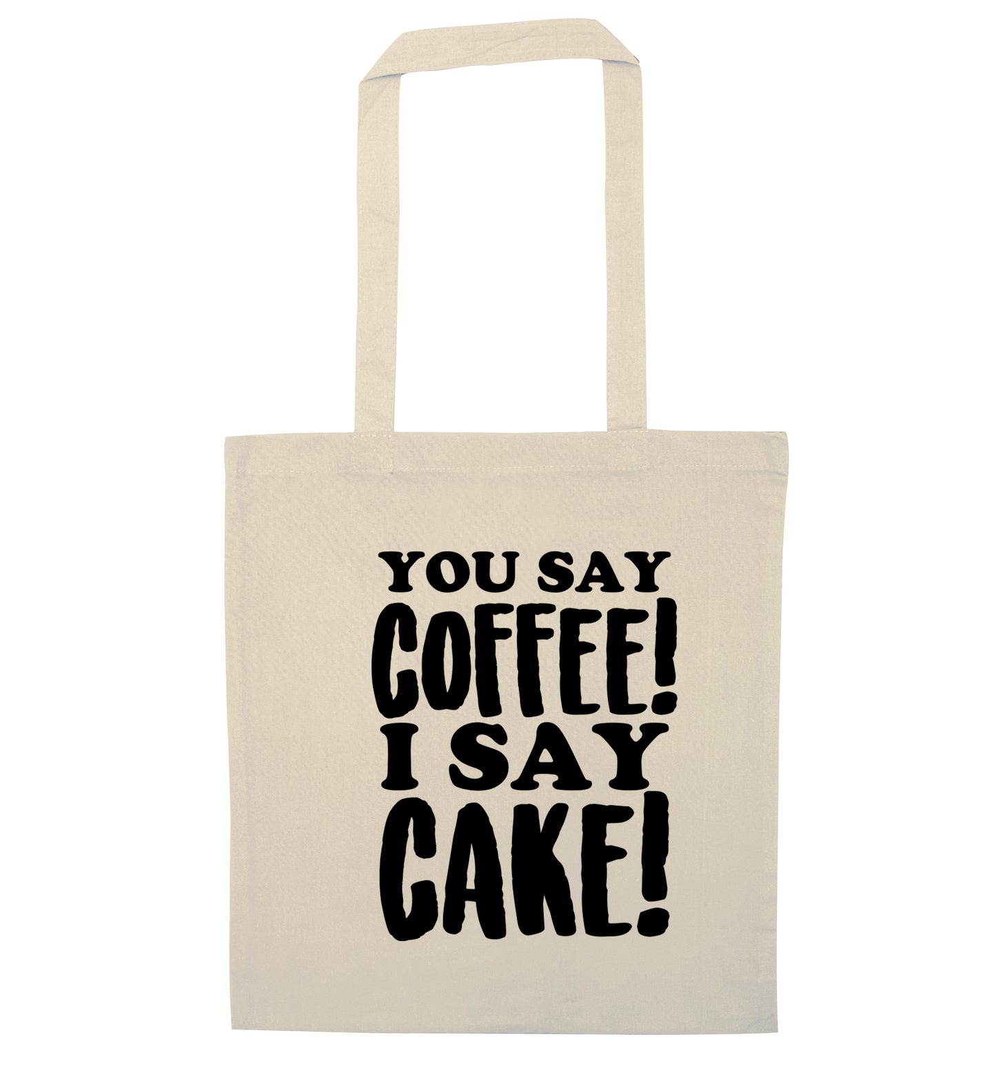 You say coffee I say cake! natural tote bag