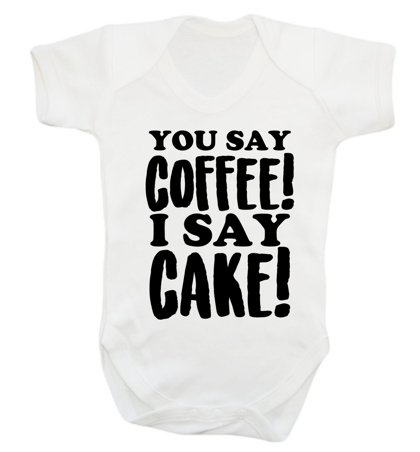 You say coffee I say cake! Baby Vest white 18-24 months