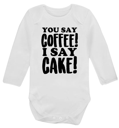 You say coffee I say cake! Baby Vest long sleeved white 6-12 months