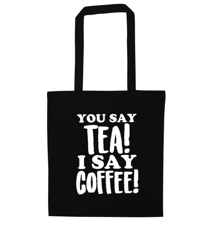 You say tea I say coffee! black tote bag