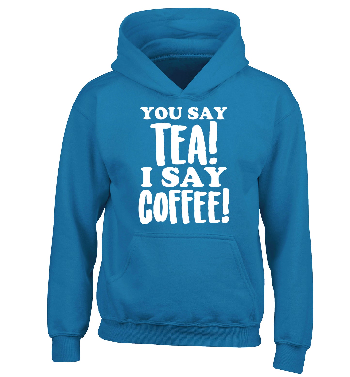 You say tea I say coffee! children's blue hoodie 12-14 Years