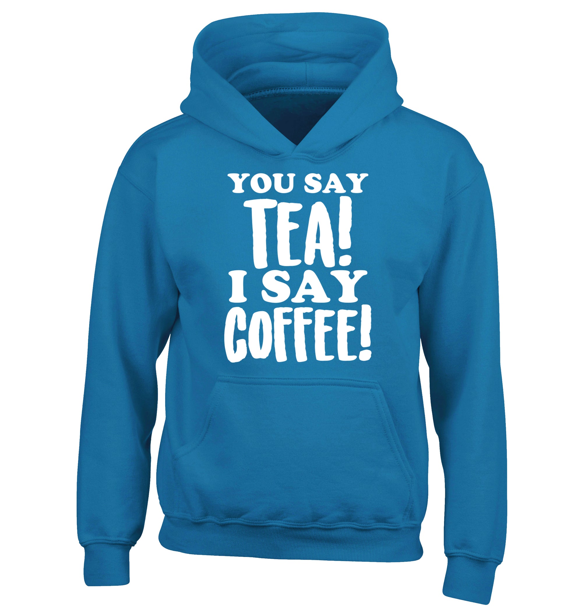 You say tea I say coffee! children's blue hoodie 12-14 Years