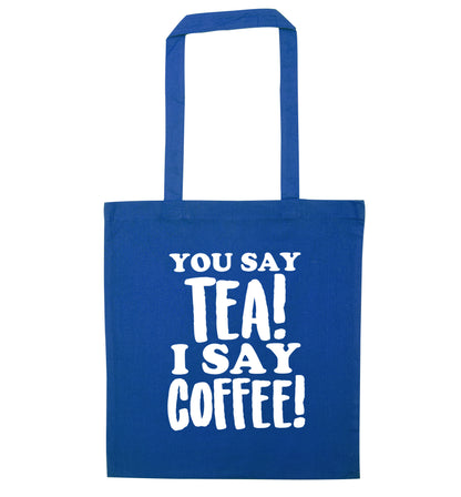 You say tea I say coffee! blue tote bag
