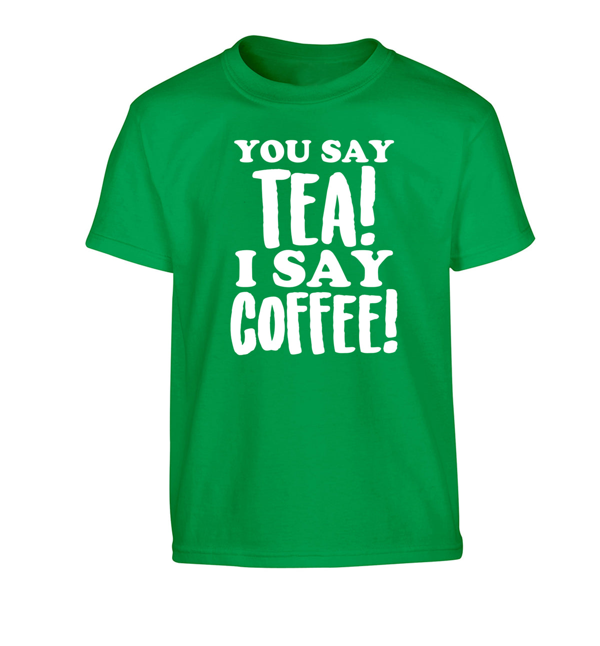 You say tea I say coffee! Children's green Tshirt 12-14 Years
