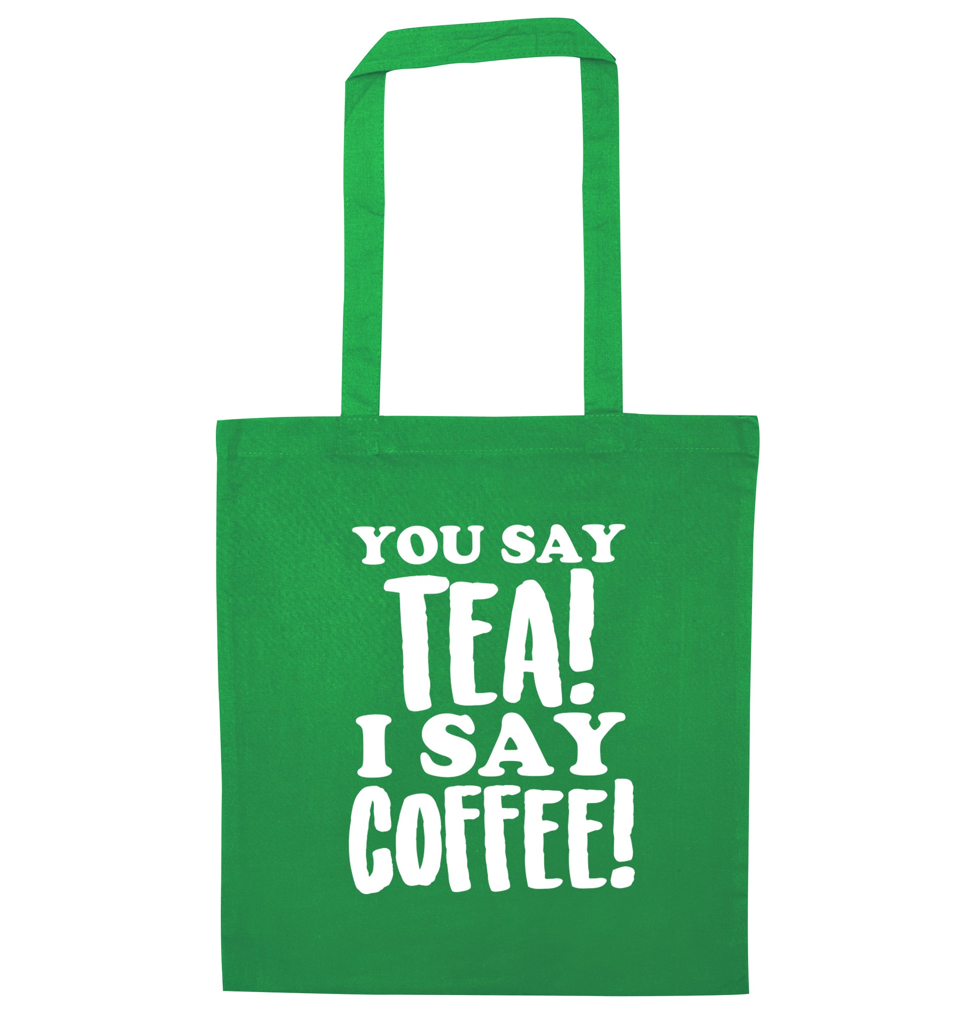 You say tea I say coffee! green tote bag