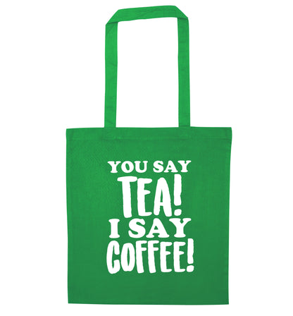 You say tea I say coffee! green tote bag