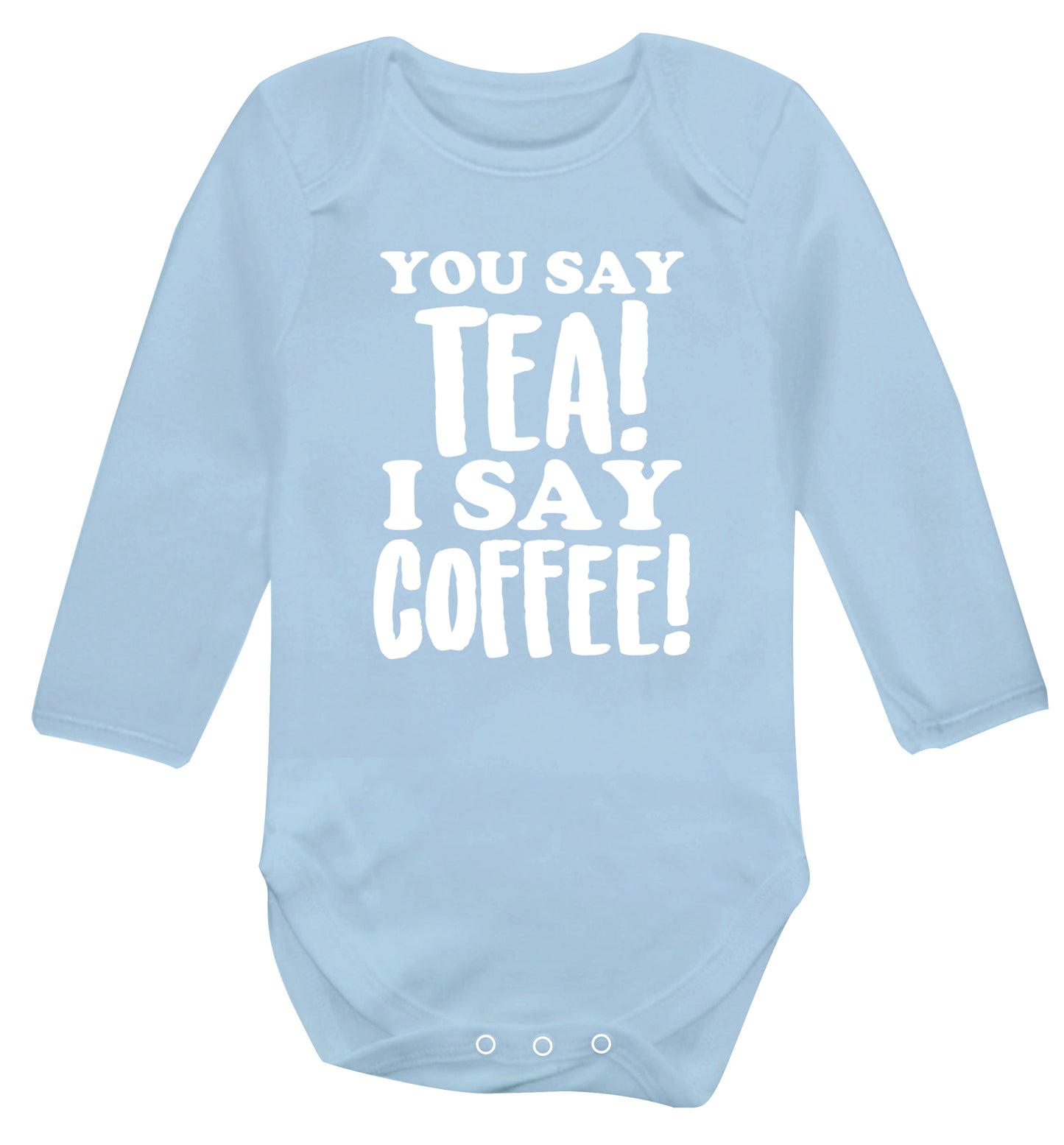 You say tea I say coffee! Baby Vest long sleeved pale blue 6-12 months
