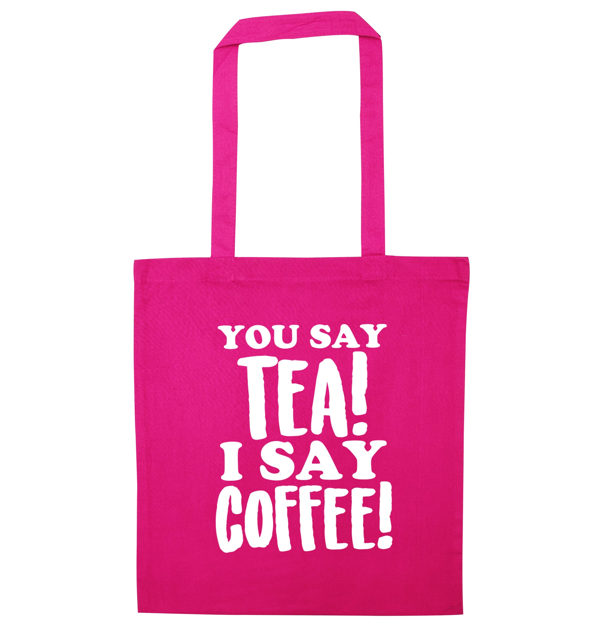 You say tea I say coffee! pink tote bag
