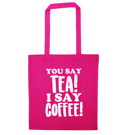 You say tea I say coffee! pink tote bag