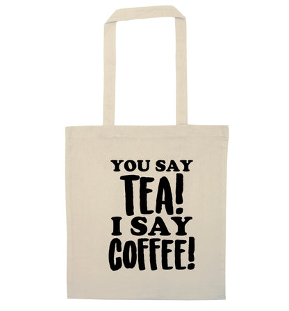 You say tea I say coffee! natural tote bag