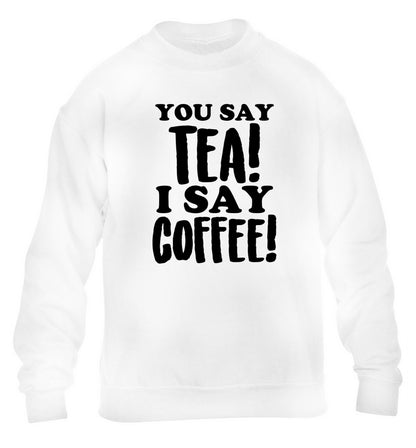 You say tea I say coffee! children's white sweater 12-14 Years