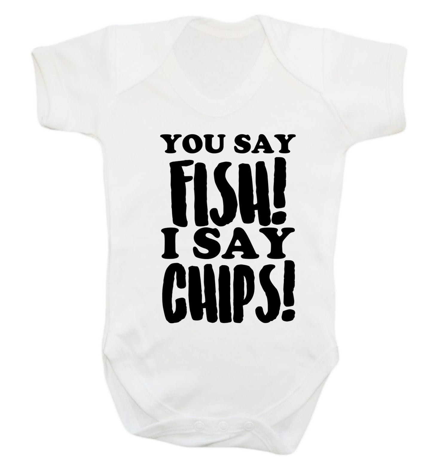 You say fish I say chips! Baby Vest white 18-24 months