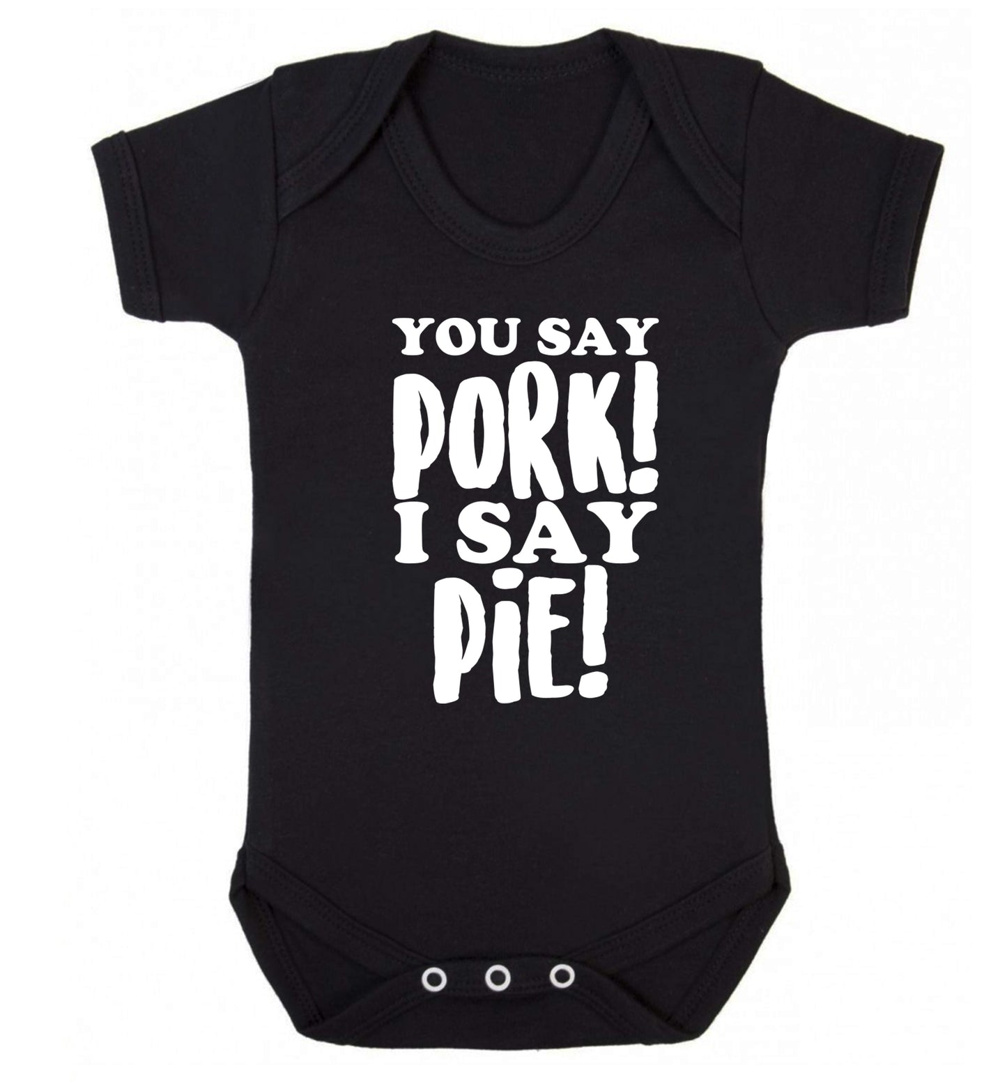 You say pork I say pie! Baby Vest black 18-24 months
