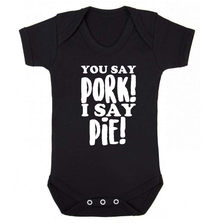 You say pork I say pie! Baby Vest black 18-24 months