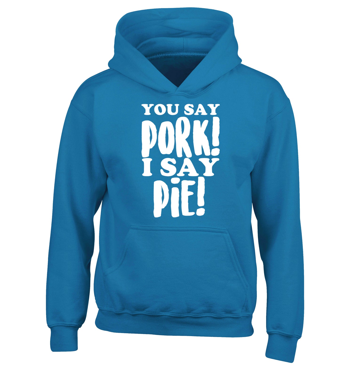 You say pork I say pie! children's blue hoodie 12-14 Years