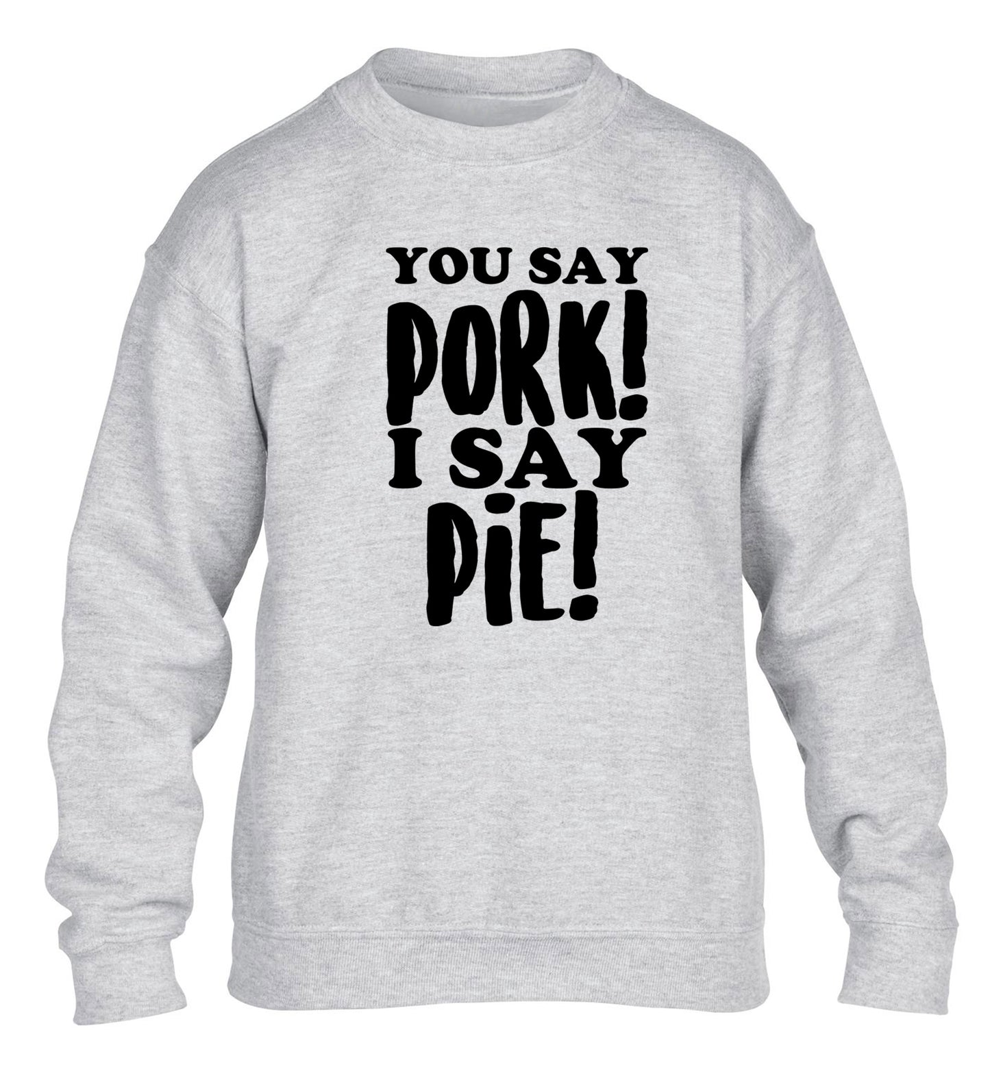 You say pork I say pie! children's grey sweater 12-14 Years