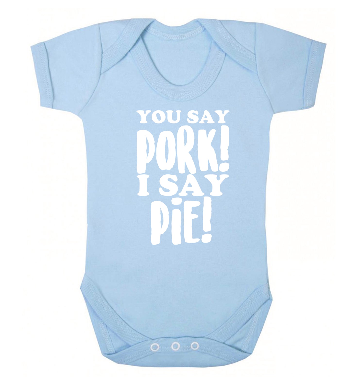 You say pork I say pie! Baby Vest pale blue 18-24 months