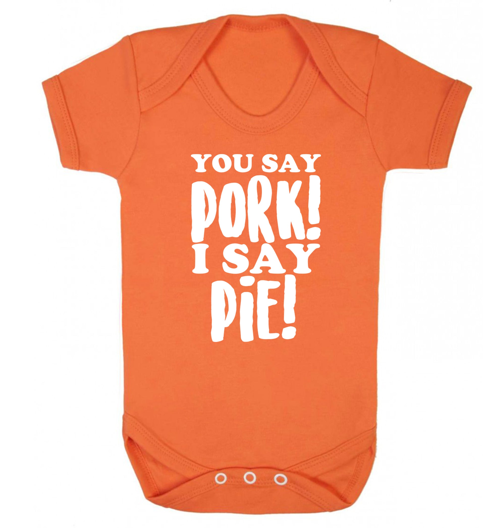 You say pork I say pie! Baby Vest orange 18-24 months
