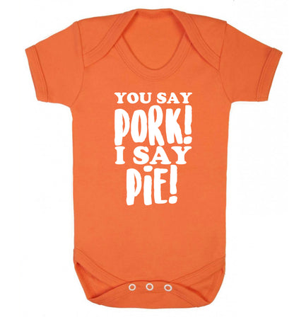 You say pork I say pie! Baby Vest orange 18-24 months