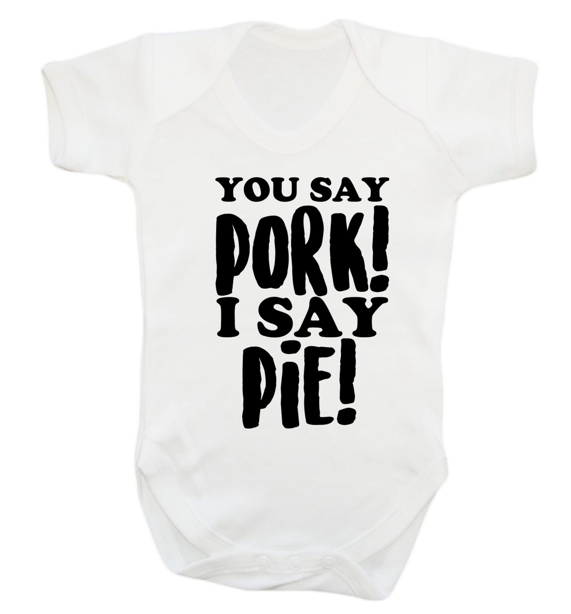 You say pork I say pie! Baby Vest white 18-24 months