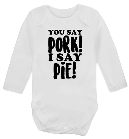 You say pork I say pie! Baby Vest long sleeved white 6-12 months