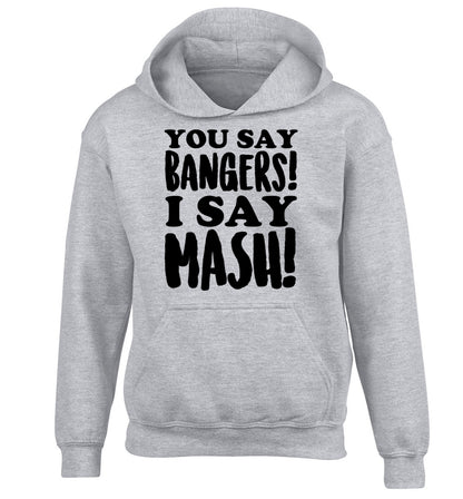 You say bangers I say mash! children's grey hoodie 12-14 Years