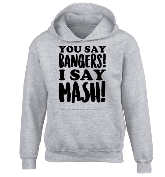You say bangers I say mash! children's grey hoodie 12-14 Years