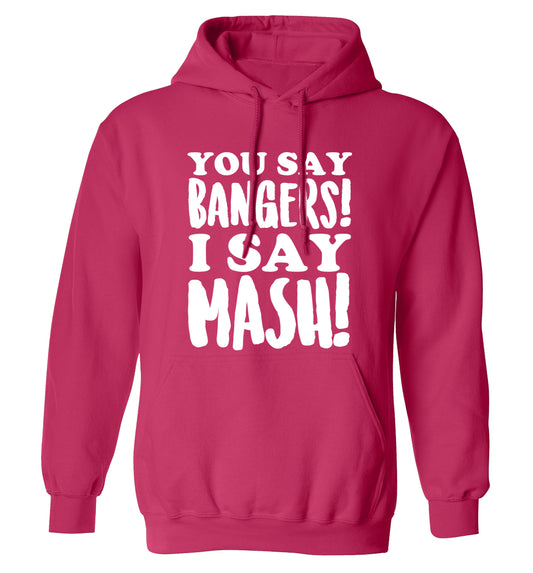 You say bangers I say mash! adults unisex pink hoodie 2XL