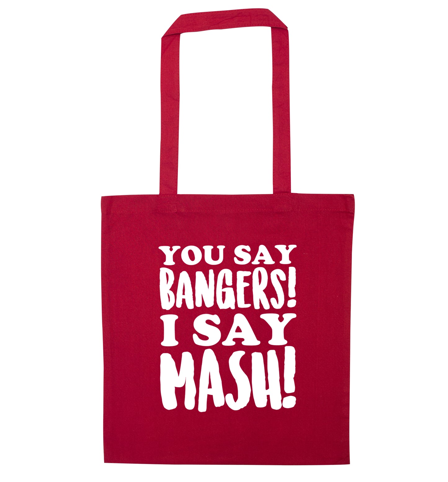 You say bangers I say mash! red tote bag