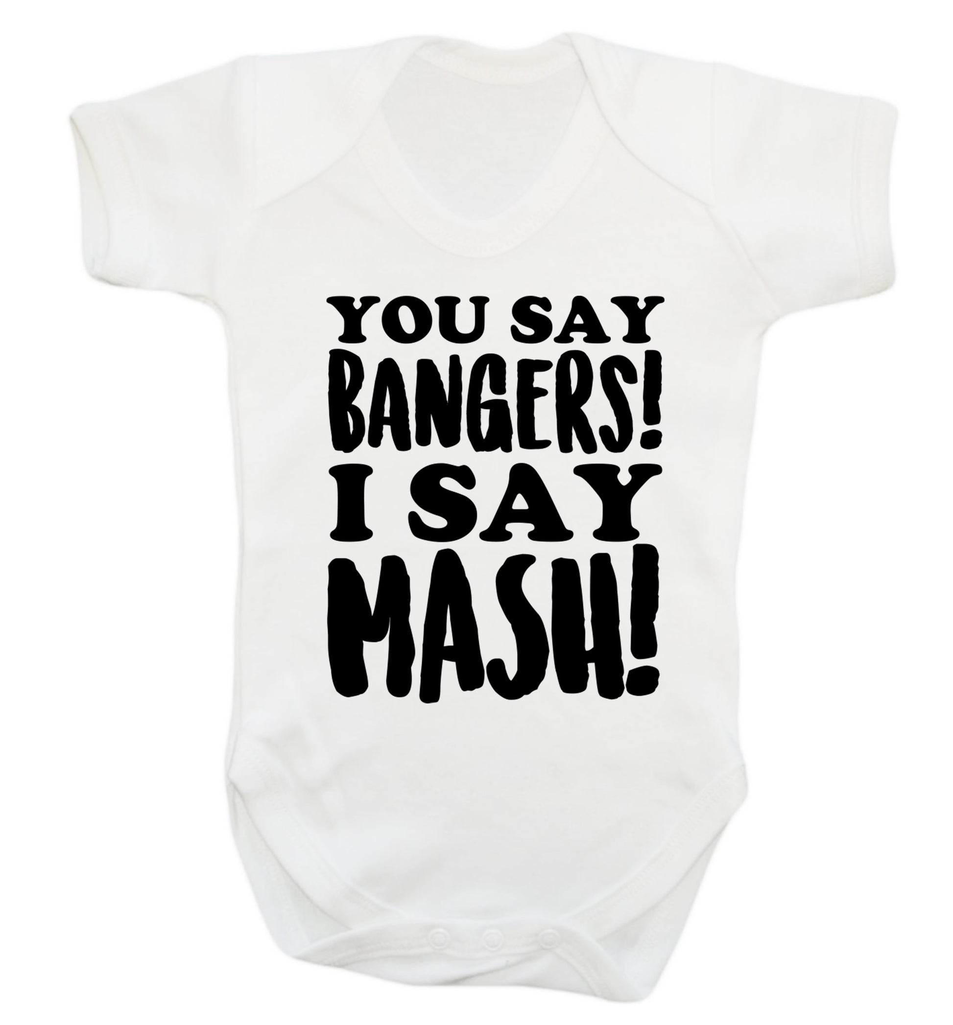You say bangers I say mash! Baby Vest white 18-24 months