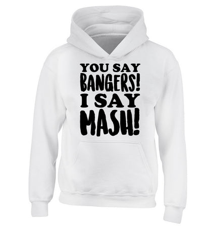 You say bangers I say mash! children's white hoodie 12-14 Years