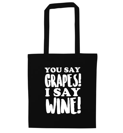 You say grapes I say wine! black tote bag