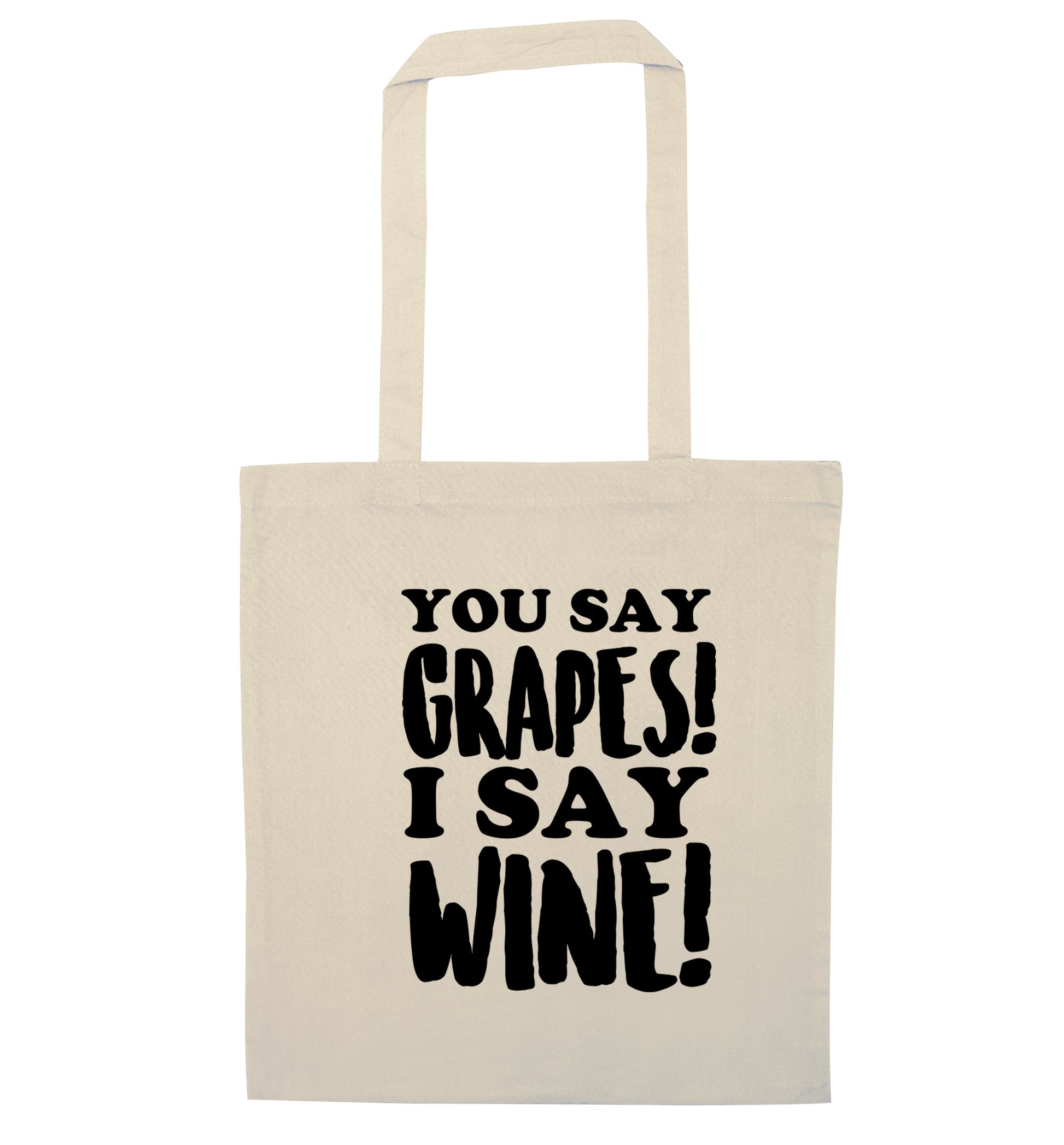 You say grapes I say wine! natural tote bag