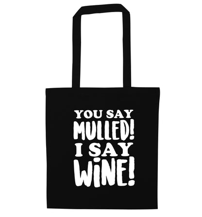 You say mulled I say wine! black tote bag