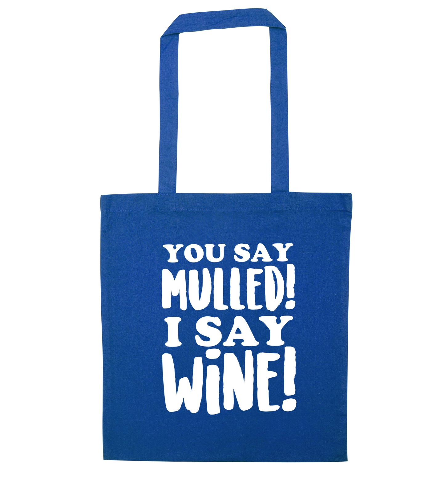 You say mulled I say wine! blue tote bag