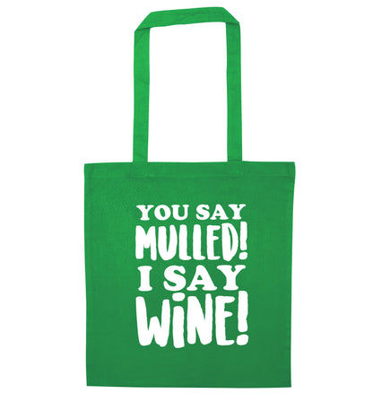You say mulled I say wine! green tote bag