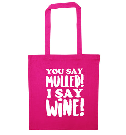 You say mulled I say wine! pink tote bag