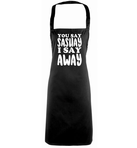 You say sashay I say away! black apron